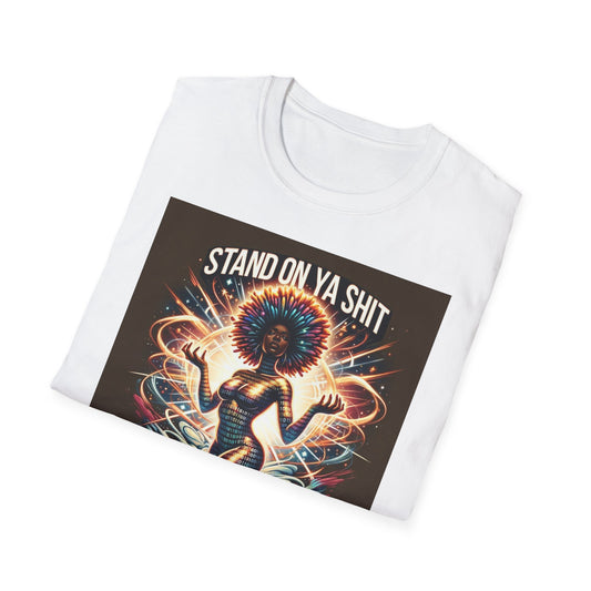 Stand on Your Shit  Unisex Softstyle T-Shirt